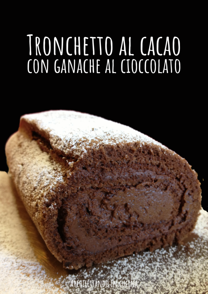 Tronchetto al cacao  con ganache al cioccolato