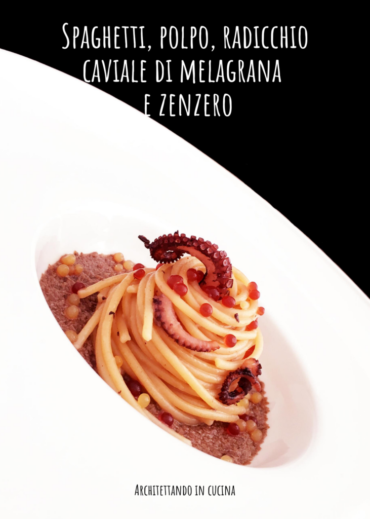 Spaghetti, polpo, radicchio, caviale di melagrana e zenzero