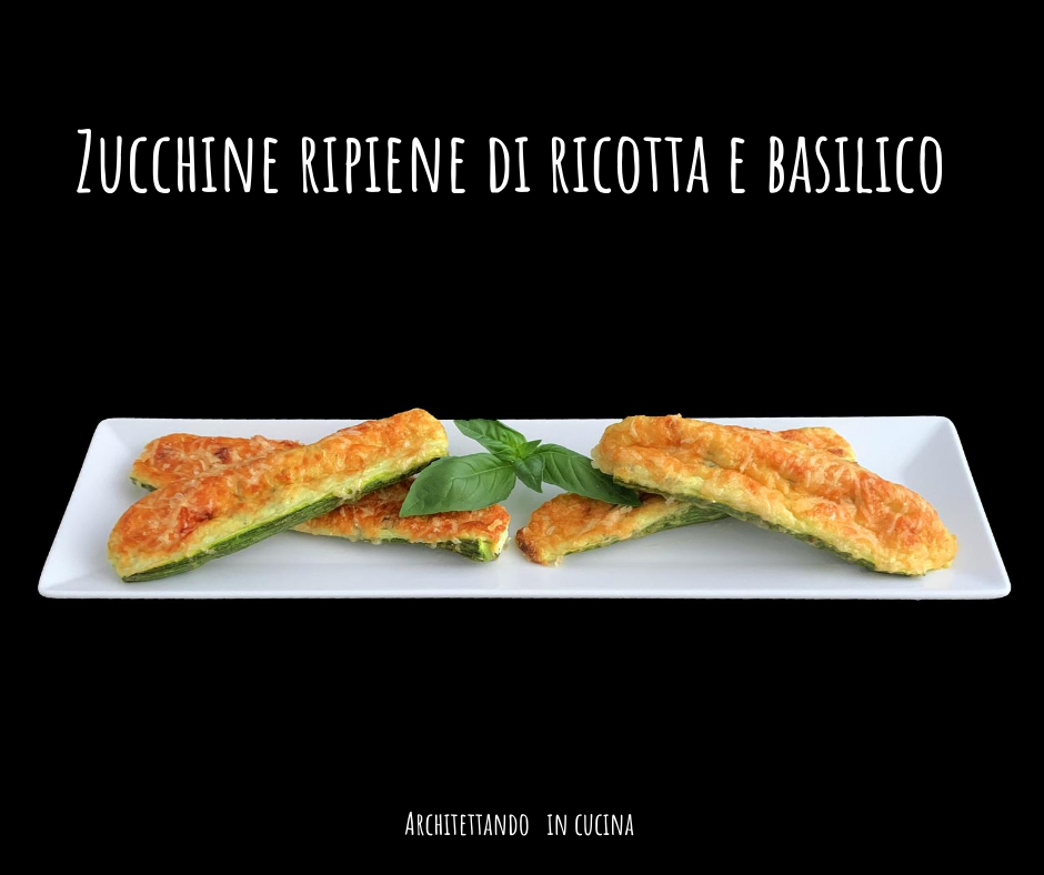 Zucchine ripiene di ricotta e basilico