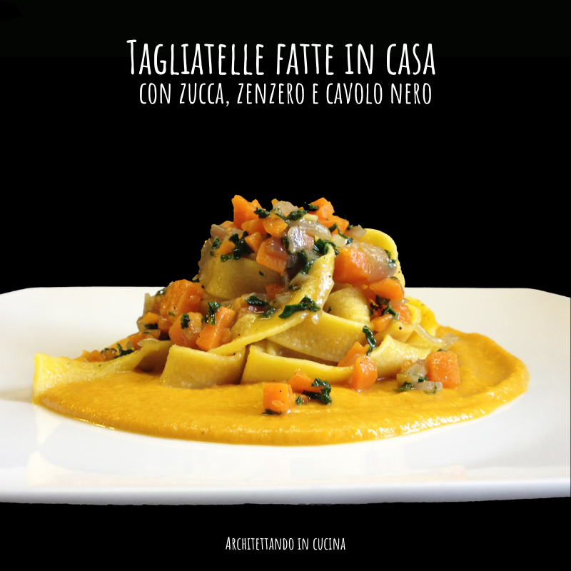 Tagliatelle fatte in casa con zucca, zenzero e cavolo nero