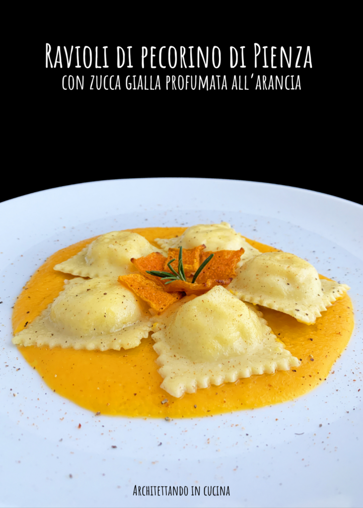 Ravioli di pecorino di Pienza con zucca gialla profumata all’arancia