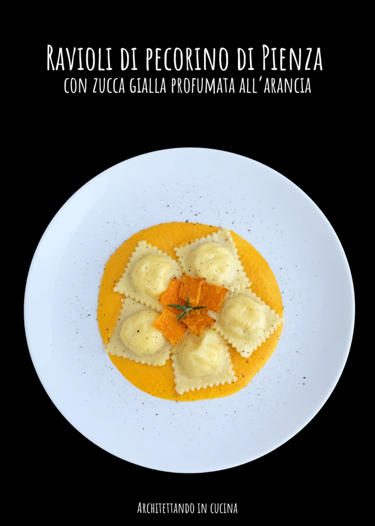 Ravioli di pecorino di Pienza con zucca gialla profumata all’arancia