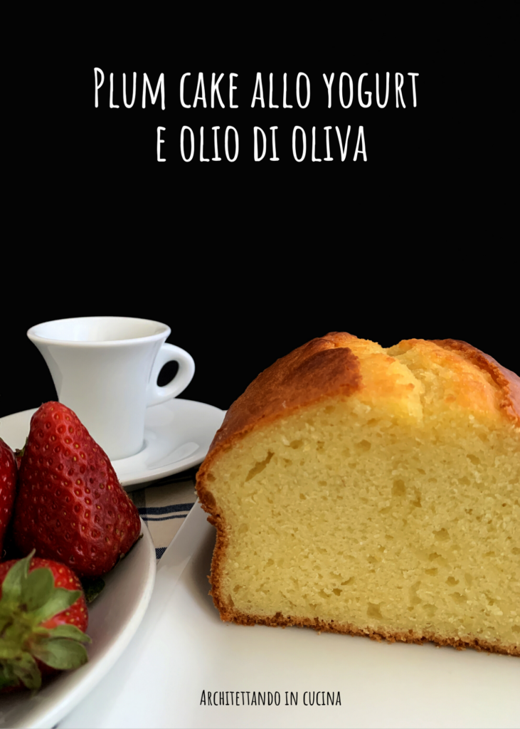 Plumcake allo yogurt e olio di oliva