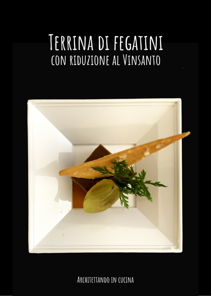 Terrina di fegatini con riduzione al Vinsanto