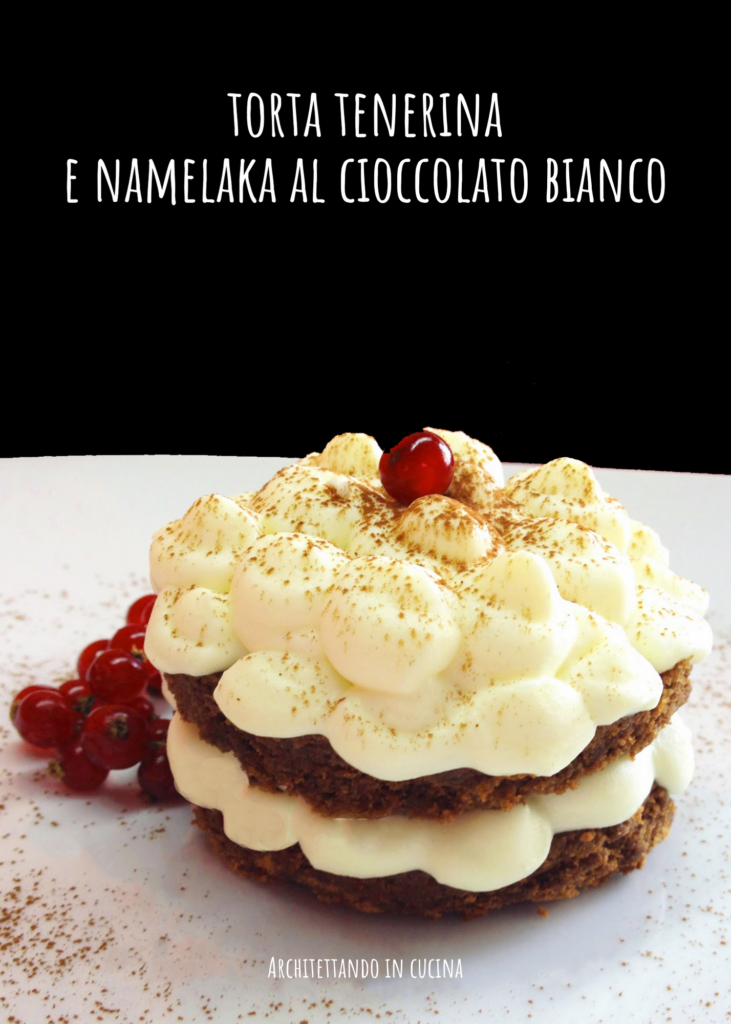 Torta Tenerina e namelaka al cioccolato bianco
