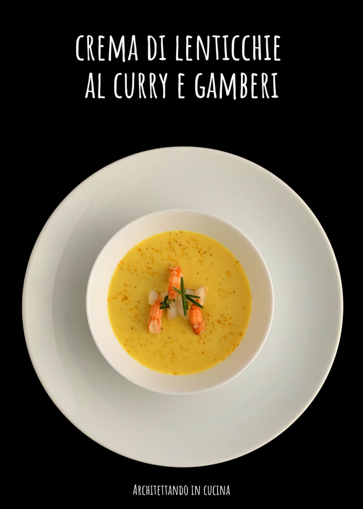 Crema di lenticchie al curry e gamberi