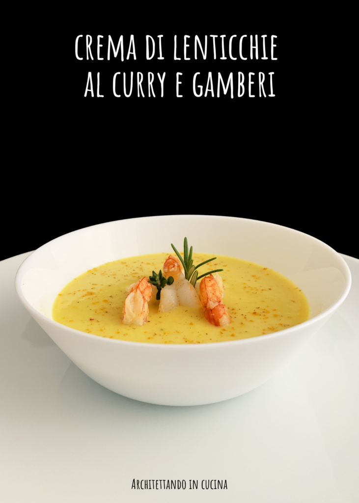 Crema di lenticchie al curry e gamberi