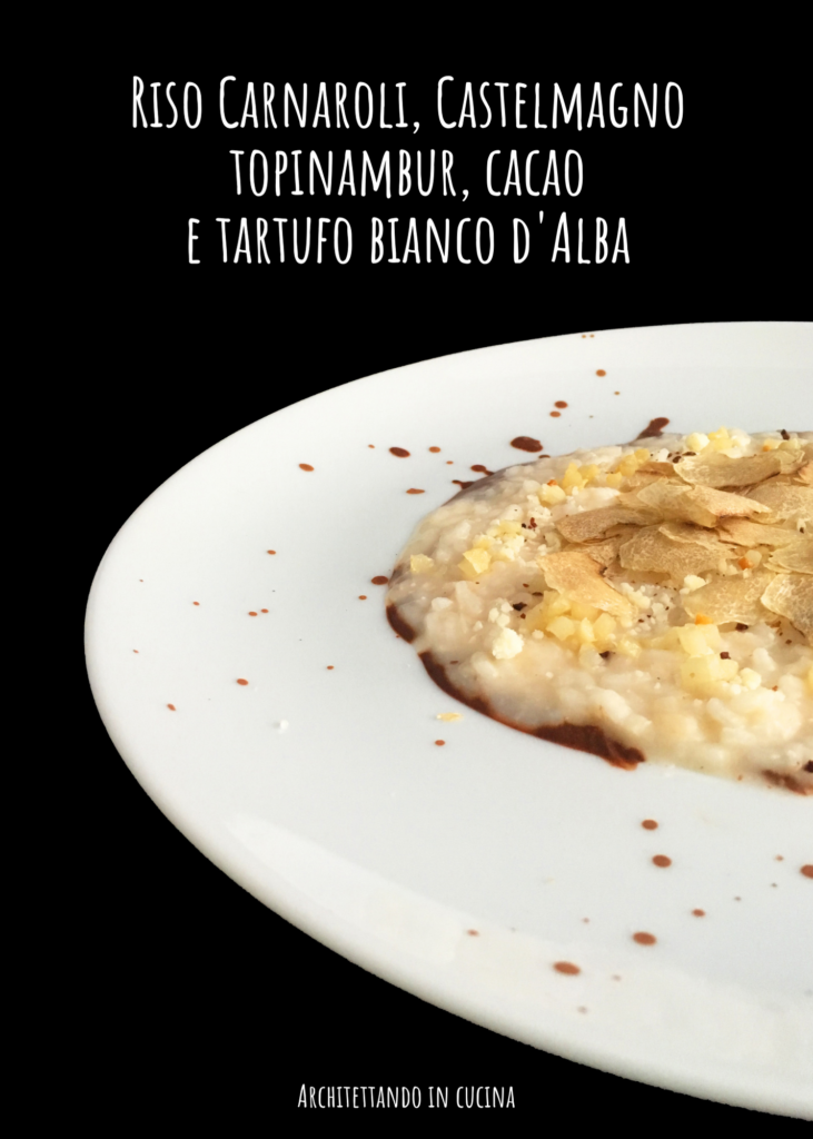 Riso Carnaroli, Castelmagno, topinambur, cacao e tartufo bianco d'Alba