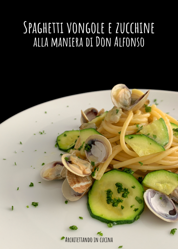 Spaghetti vongole e zucchine alla maniera di Don Alfonso