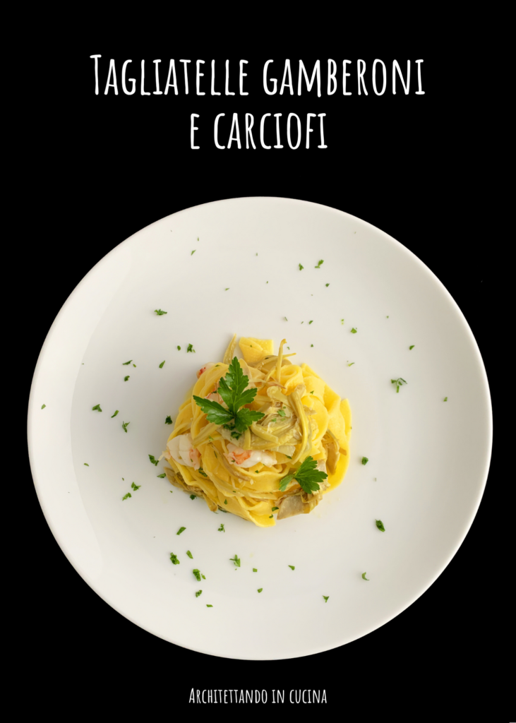 Tagliatelle gamberoni e carciofi