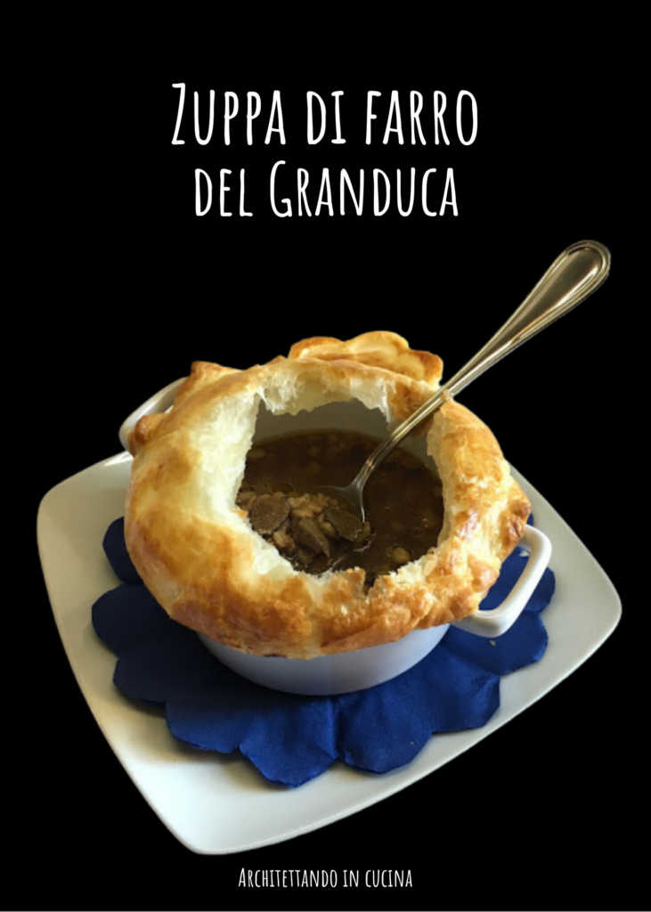 La zuppa di farro del Granduca