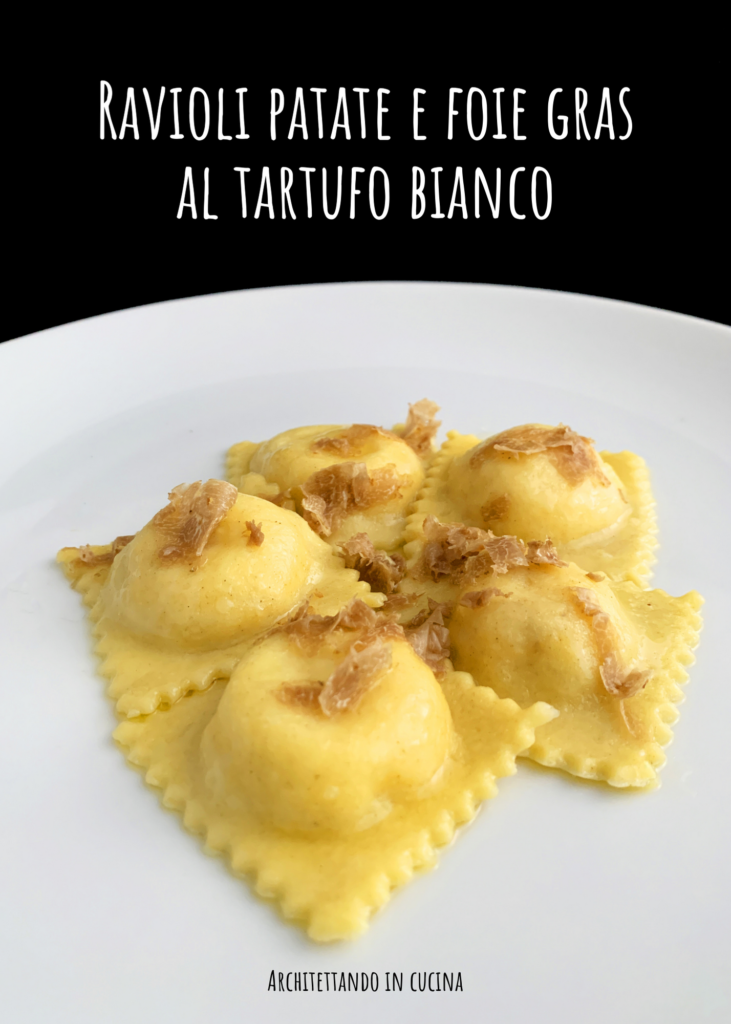 Ravioli patate e foie gras al tartufo bianco delle Crete Senesi