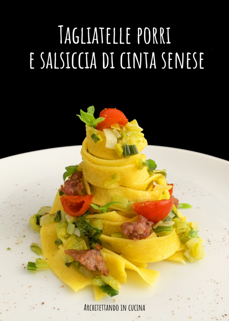 Tagliatelle porri e salsiccia di Cinta Senese