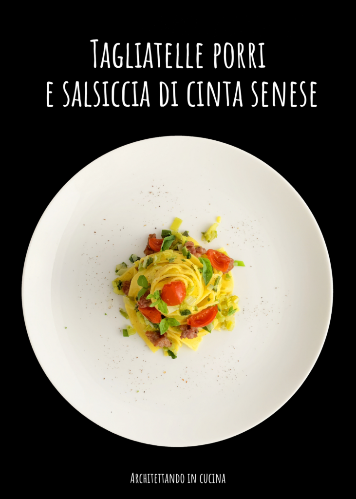 Tagliatelle porri e salsiccia di Cinta Senese