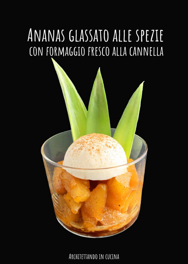 Ananas glassato alle spezie con formaggio fresco alla cannella 