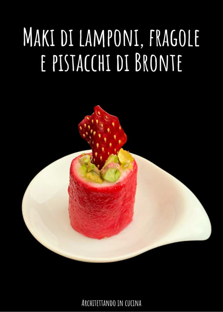 Maki di lamponi, fragole e pistacchi di Bronte