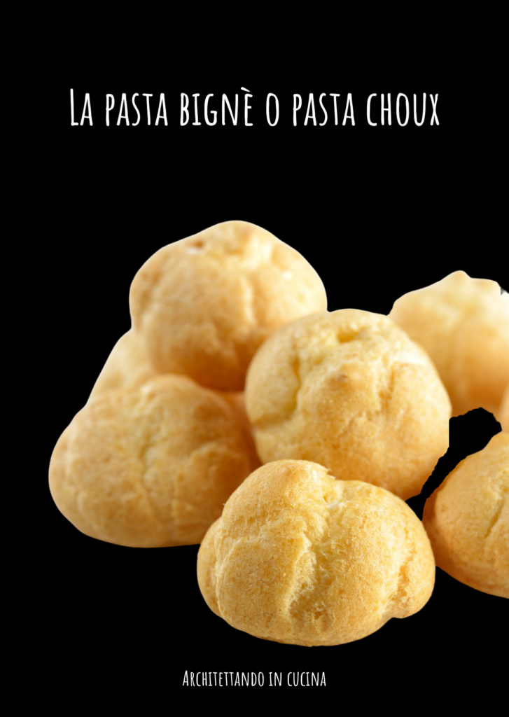 La pasta bignè o pasta choux