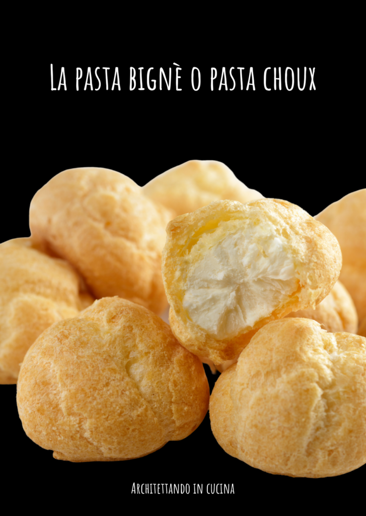 La pasta bignè o pasta choux