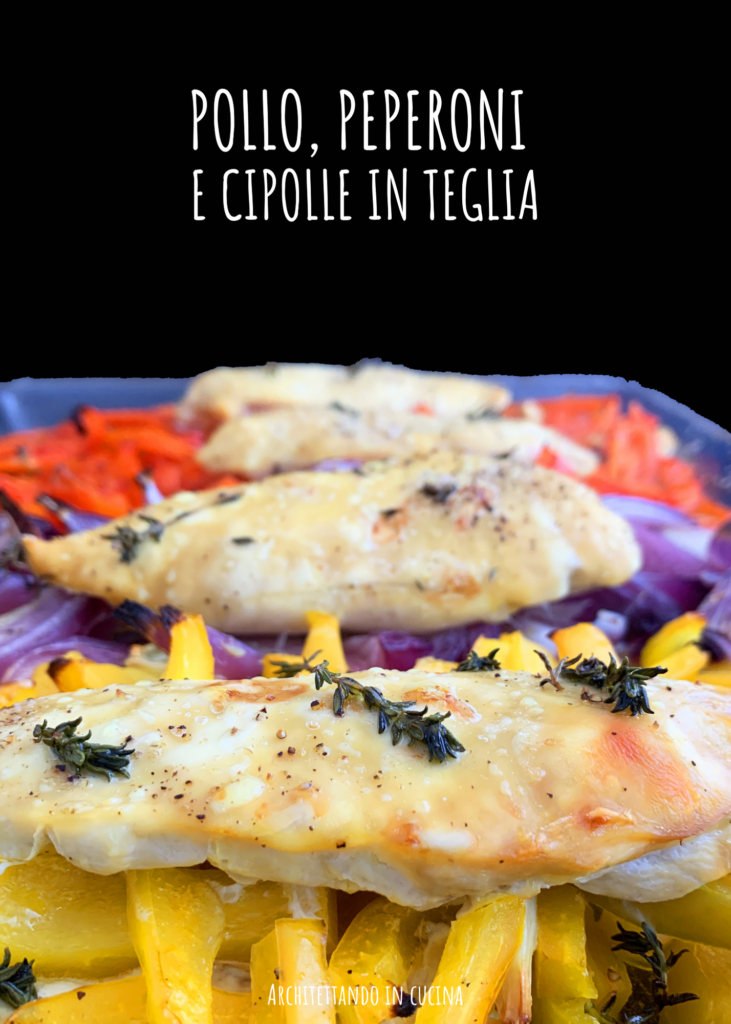 Pollo, peperoni e cipolle in teglia