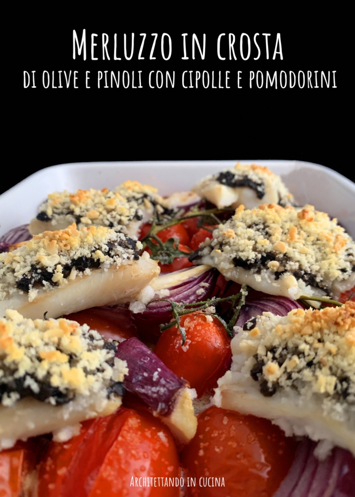 Merluzzo in crosta di olive e pinoli con cipolle e pomodorini
