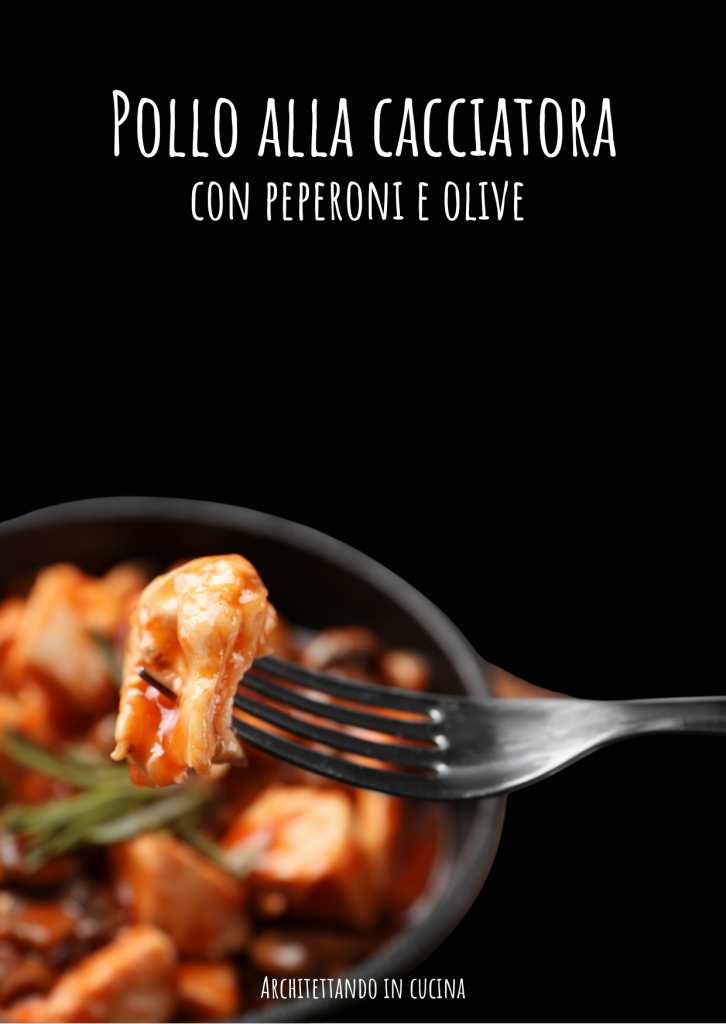 Pollo alla cacciatora con peperoni e olive