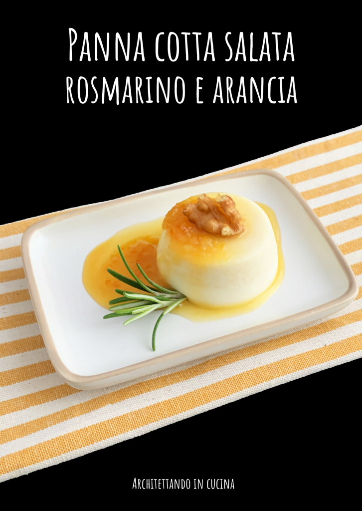 Panna cotta salata rosmarino e arancia