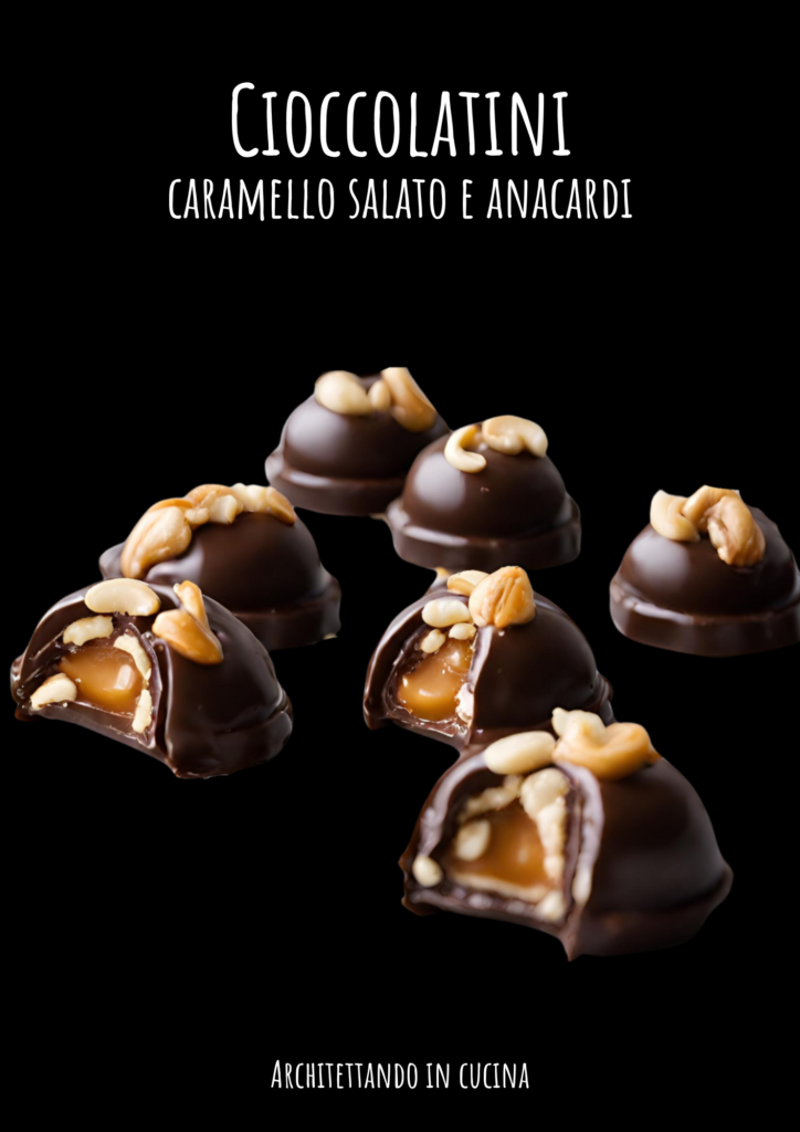 Cioccolatini caramello salato e anacardi