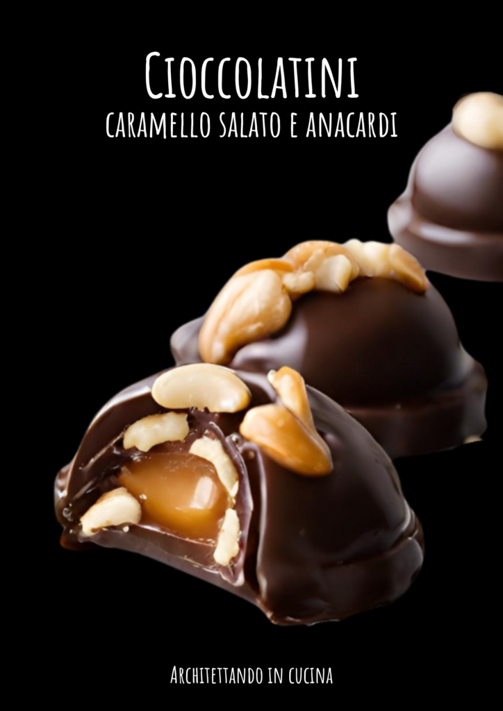 Cioccolatini caramello salato e anacardi
