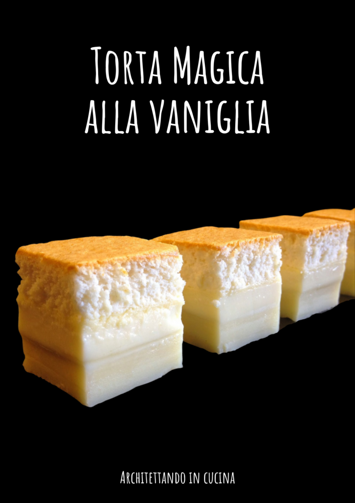 Torta magica alla vaniglia - Magic Custard Cake