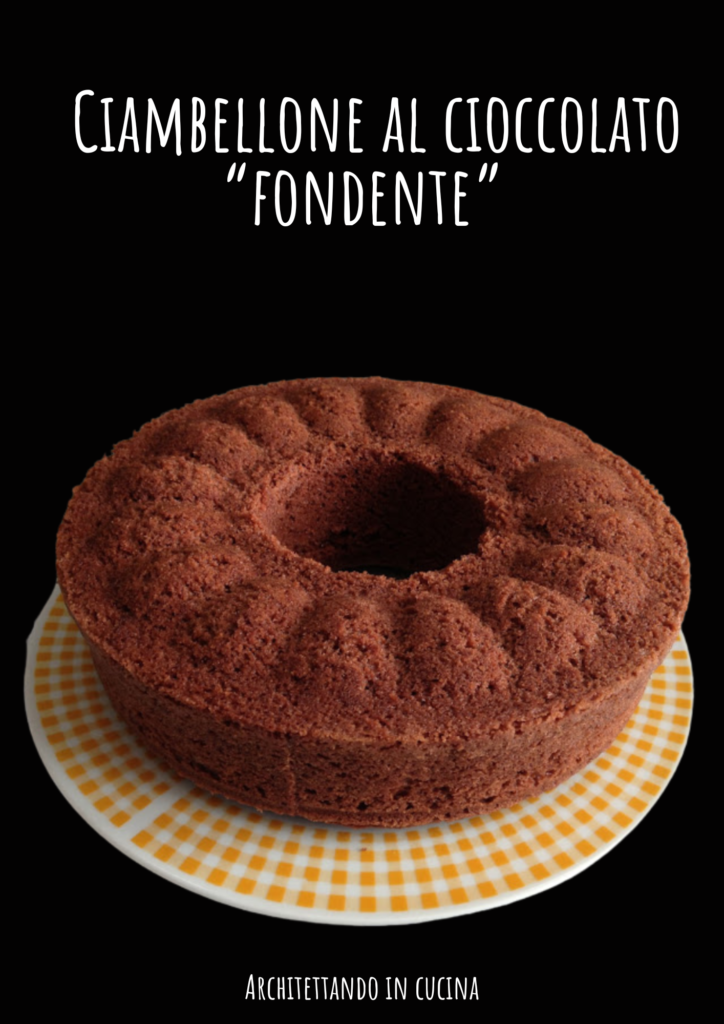 Ciambellone al cioccolato “fondente”