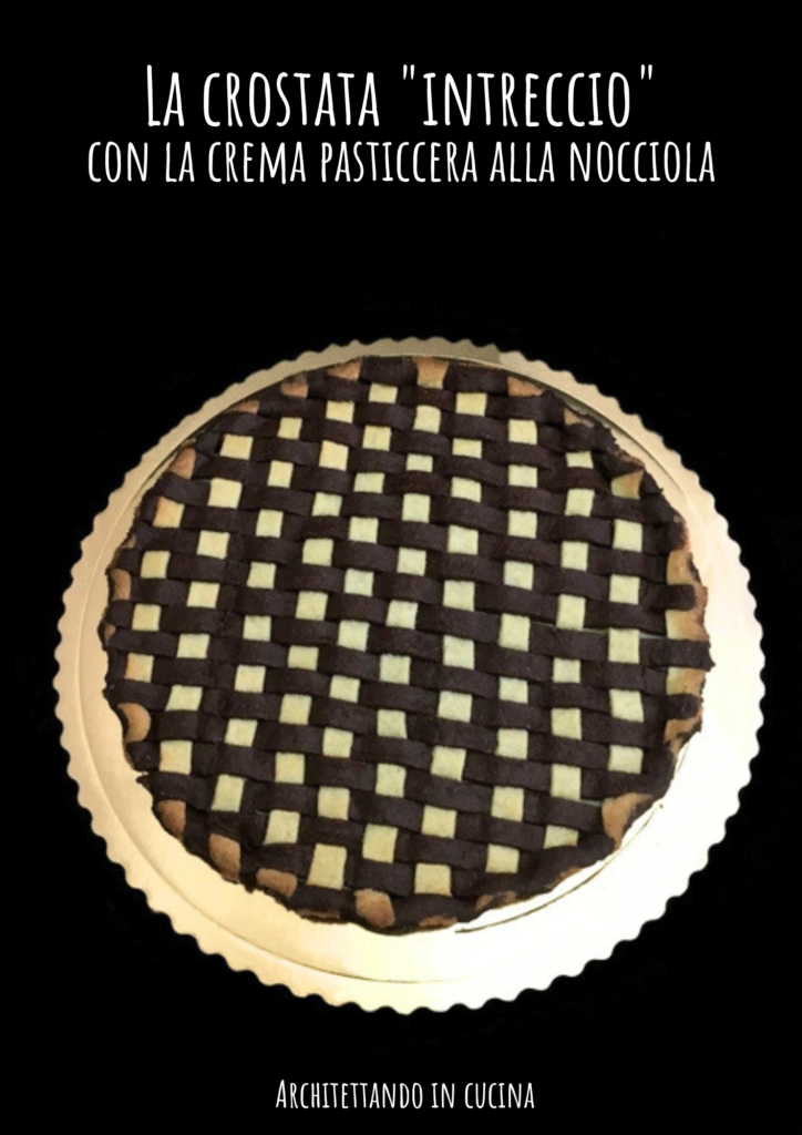 La crostata "intreccio" con la crema pasticcera alla nocciola e l'amore