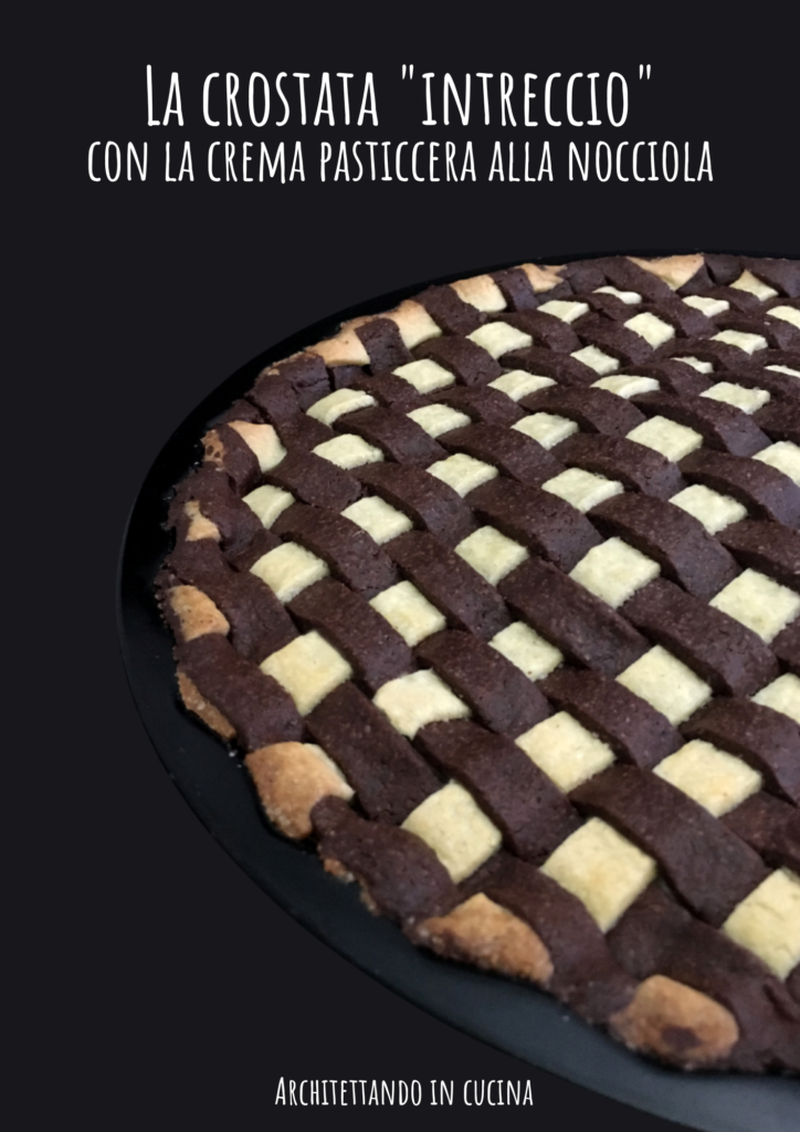 La crostata "intreccio" con la crema pasticcera alla nocciola e l'amore