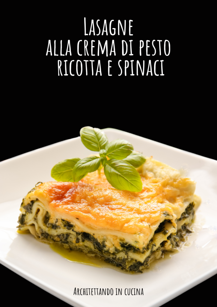 Lasagne alla crema di pesto, ricotta e spinaci